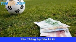 Kèo thắng áp đảo là gì