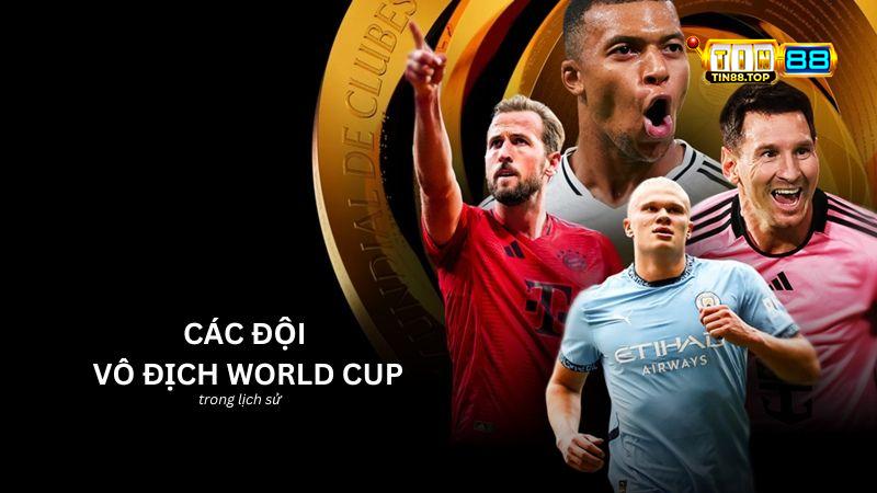 Các đội vô địch World Cup trong lịch sử