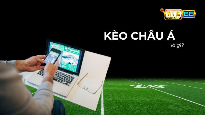 Kèo châu Á là gì?