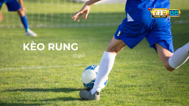 Kèo rung là gì?